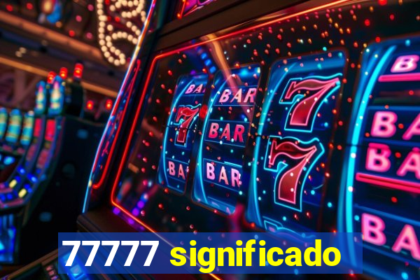 77777 significado